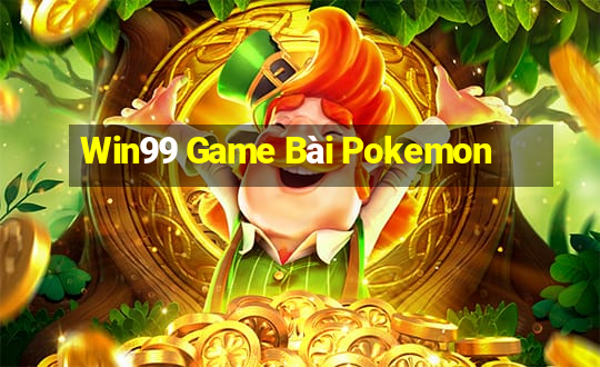 Win99 Game Bài Pokemon