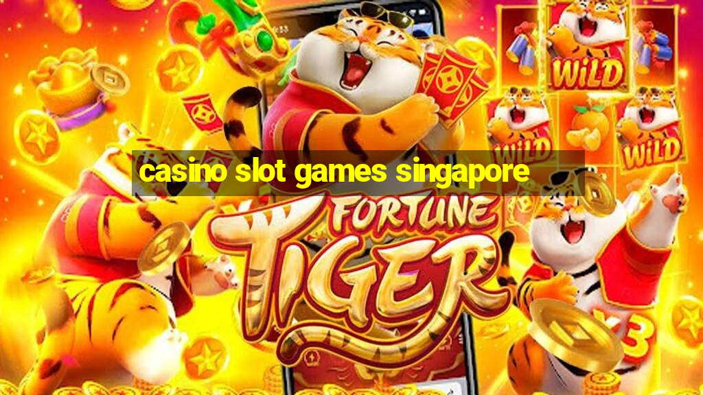 casino slot games singapore