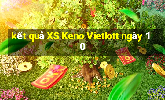 kết quả XS Keno Vietlott ngày 10