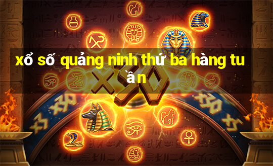 xổ số quảng ninh thứ ba hàng tuần