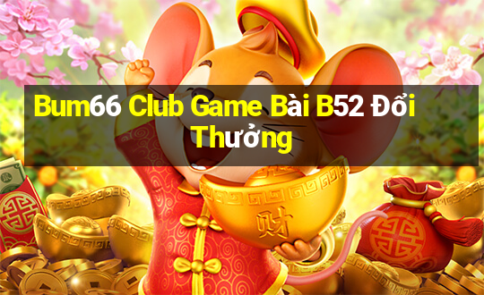 Bum66 Club Game Bài B52 Đổi Thưởng