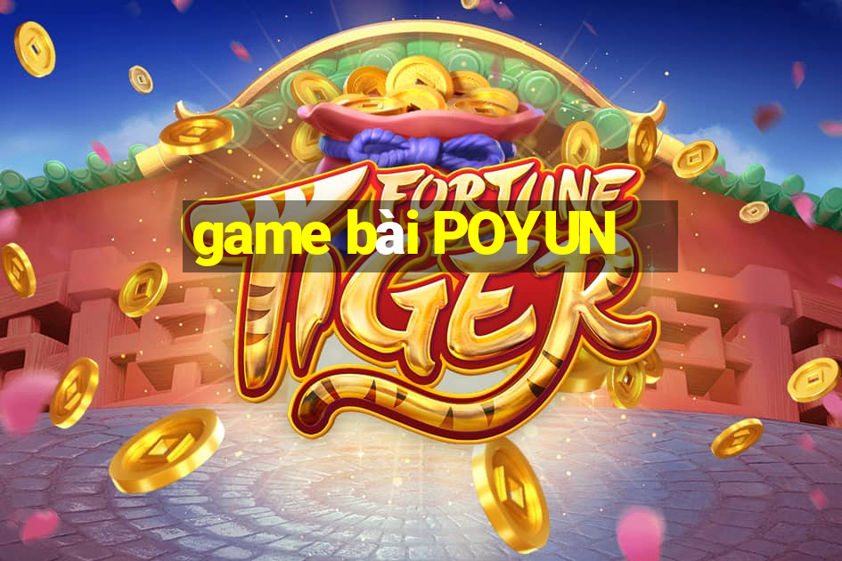 game bài POYUN