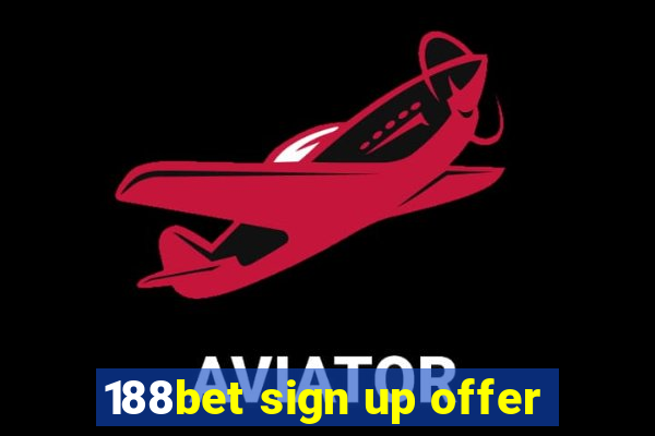 188bet sign up offer