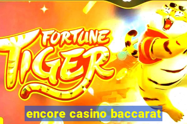 encore casino baccarat