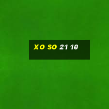 xo so 21 10