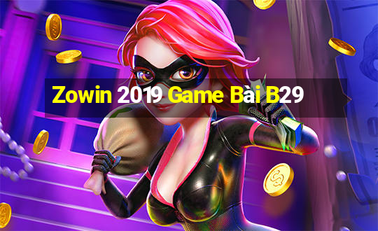 Zowin 2019 Game Bài B29