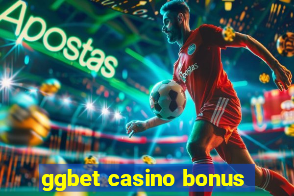 ggbet casino bonus