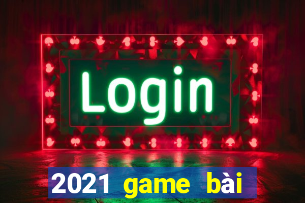 2021 game bài tướng tặng tiền