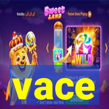 vace