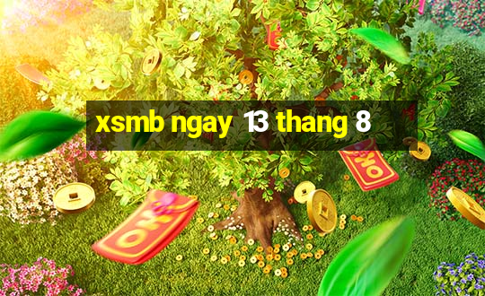 xsmb ngay 13 thang 8