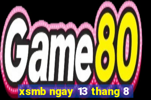 xsmb ngay 13 thang 8