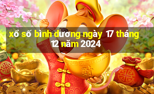 xổ số bình dương ngày 17 tháng 12 năm 2024