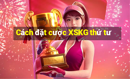 Cách đặt cược XSKG thứ tư