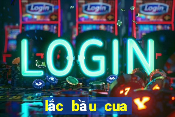 lắc bầu cua ăn tiền