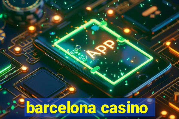 barcelona casino