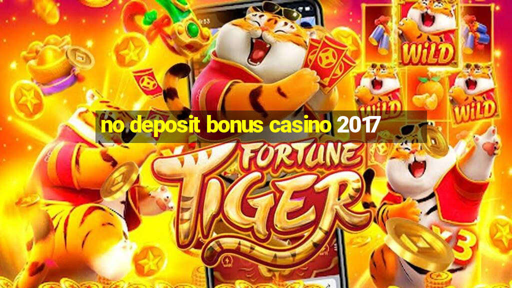 no deposit bonus casino 2017