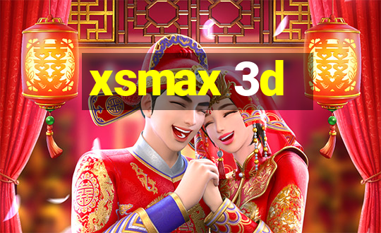 xsmax 3d