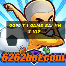 Go99 Tải Game Bài Nhất Vip