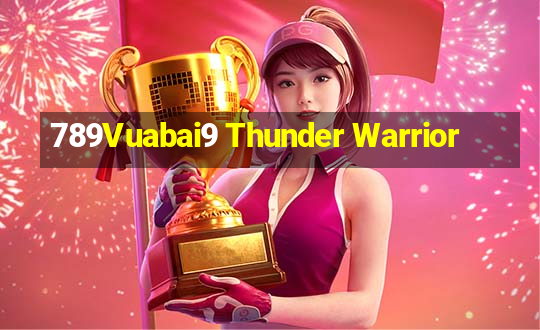 789Vuabai9 Thunder Warrior