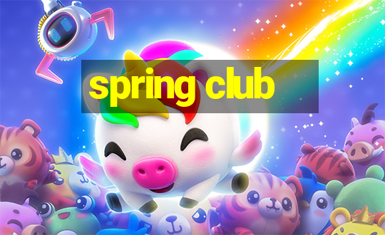 spring club