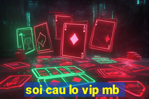 soi cau lo vip mb