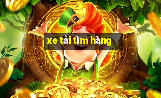 xe tải tìm hàng