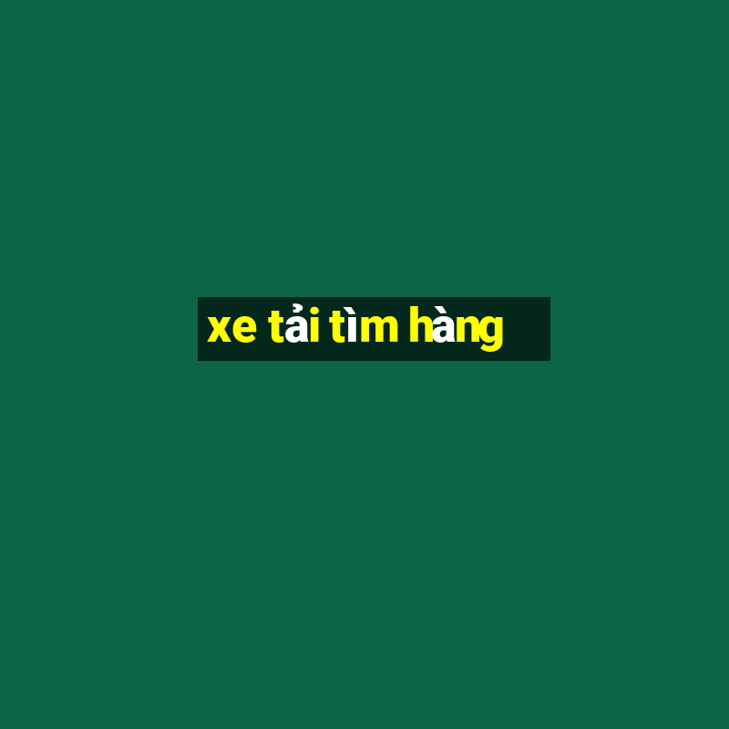 xe tải tìm hàng