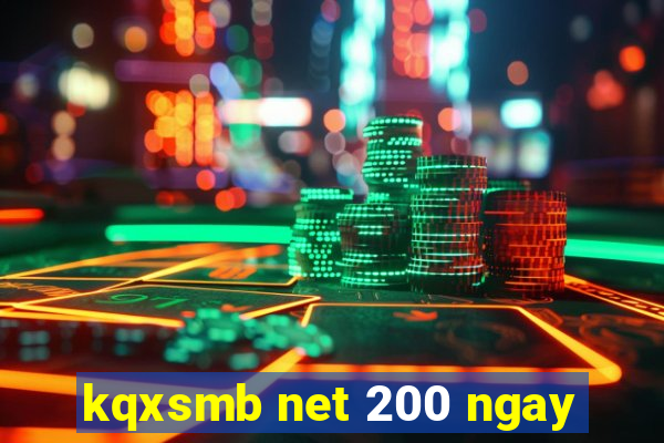 kqxsmb net 200 ngay