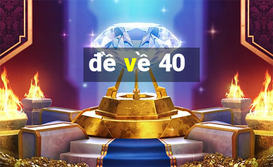 đề về 40