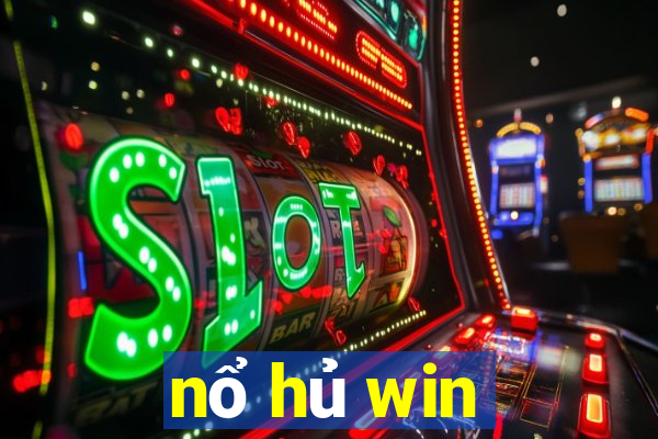 nổ hủ win