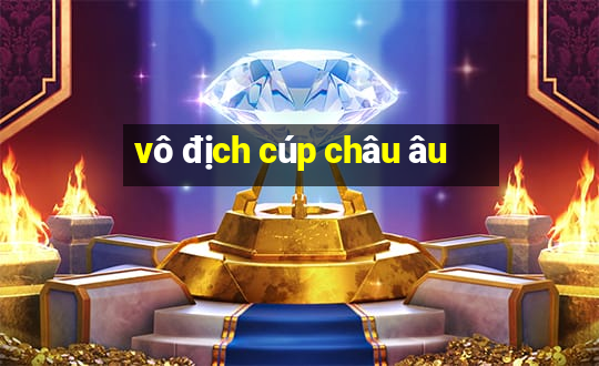 vô địch cúp châu âu