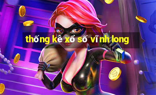 thống kê xổ số vĩnh long