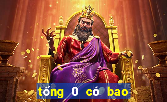 tổng 0 có bao nhiêu số