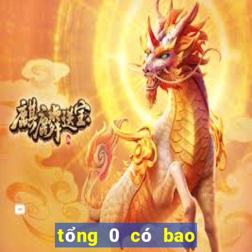 tổng 0 có bao nhiêu số