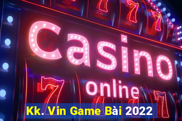 Kk. Vin Game Bài 2022