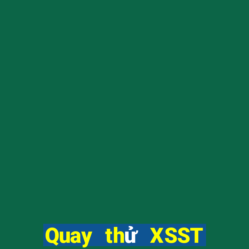 Quay thử XSST ngày 10