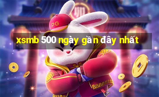 xsmb 500 ngày gần đây nhất