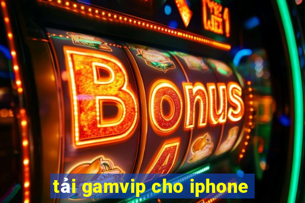 tải gamvip cho iphone