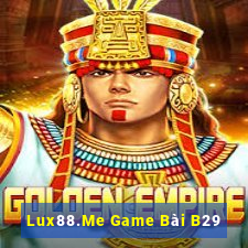 Lux88.Me Game Bài B29