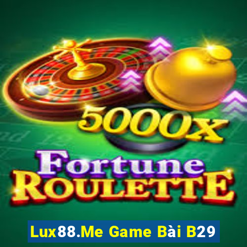 Lux88.Me Game Bài B29