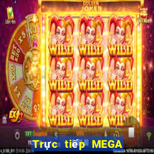 Trực tiếp MEGA 6 45 ngày 13