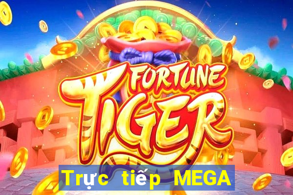 Trực tiếp MEGA 6 45 ngày 13