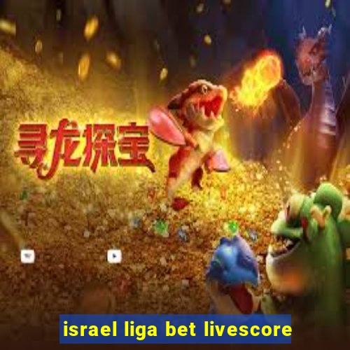 israel liga bet livescore