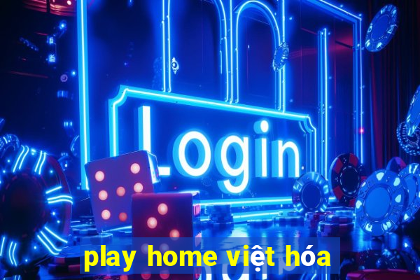 play home việt hóa