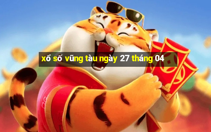 xổ số vũng tàu ngày 27 tháng 04