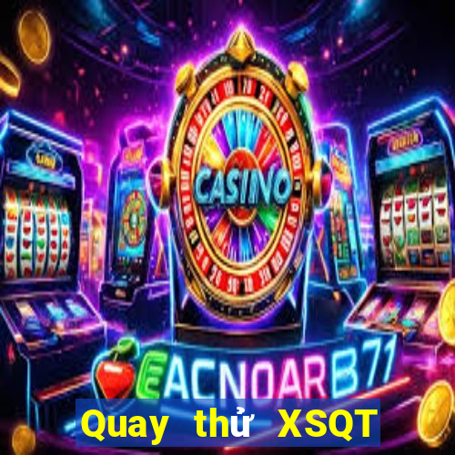 Quay thử XSQT thứ bảy