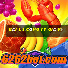 bài lỗi công ty giá rẻ