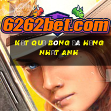 kết quả bóng đá hạng nhất anh