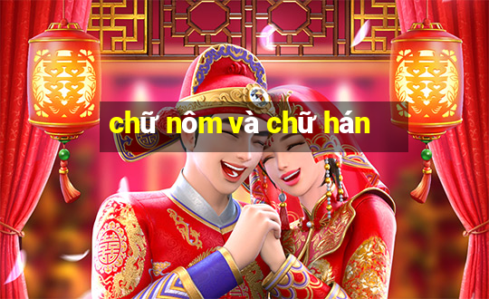 chữ nôm và chữ hán