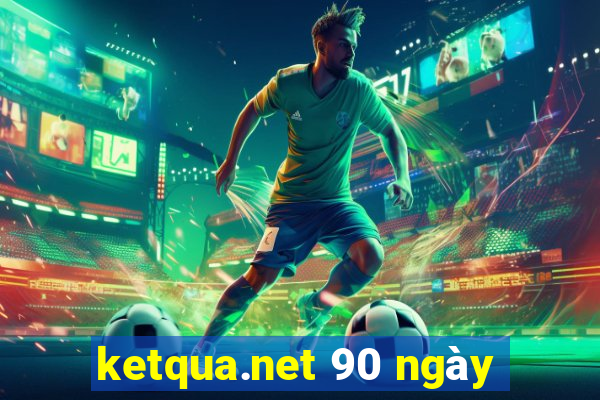 ketqua.net 90 ngày